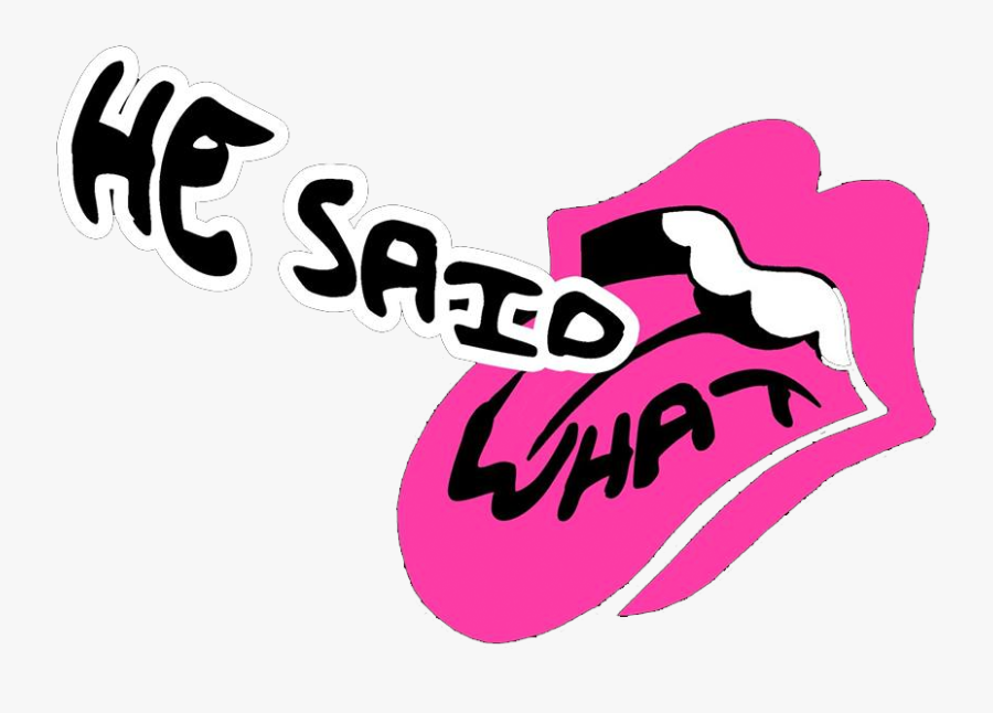 He Said What Podcast - He Said, Transparent Clipart