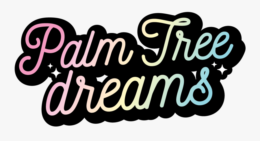 Palm Tree Dreams - Calligraphy, Transparent Clipart
