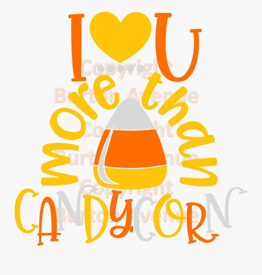 I Love You More Than Candycorn, Transparent Clipart