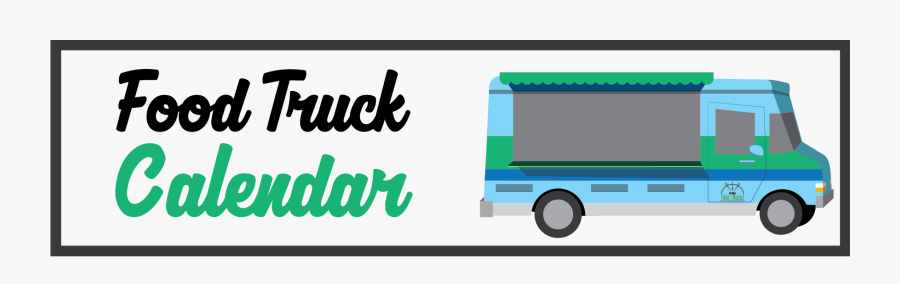 Food Truck Calendar - Truck, Transparent Clipart