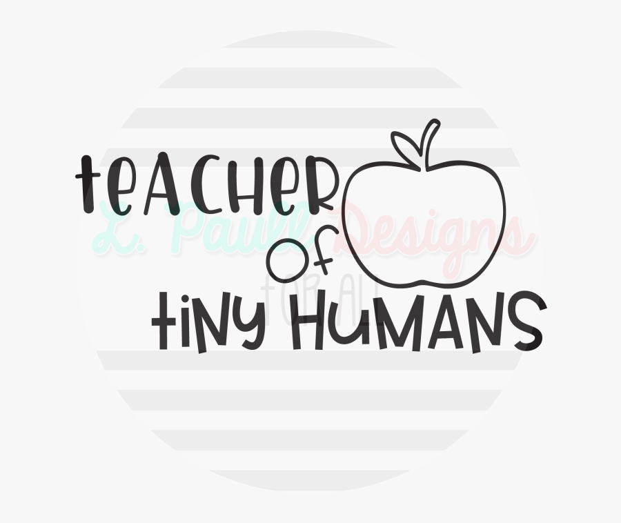Teacher Apple Outline Png Teach Tiny Humans Svg Free Transparent Clipart Clipartkey