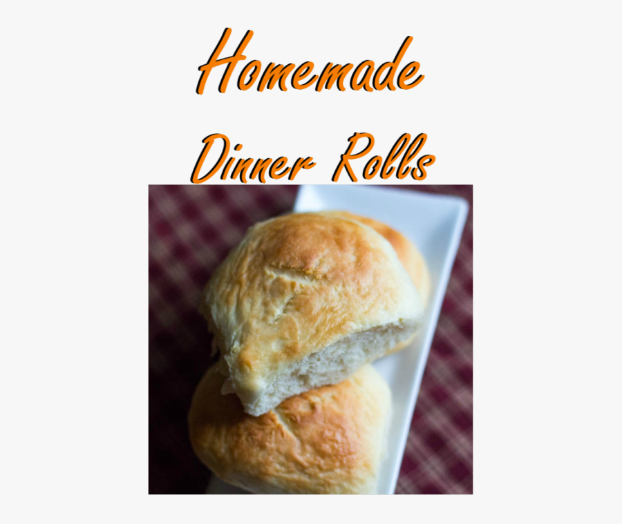 Amazing Homemade Dinner Bread Rolls There Is Just Something - Bun, Transparent Clipart