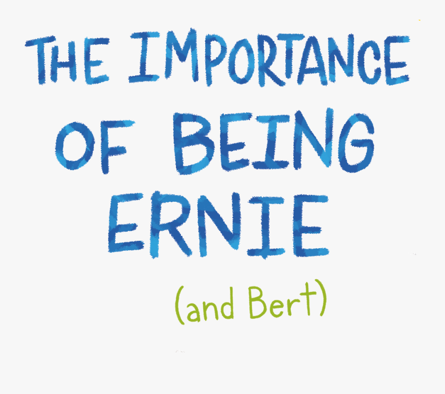 The Importance Of Being Bert & Ernie - Parallel, Transparent Clipart