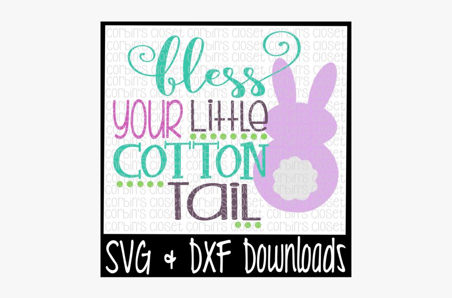 Free Easter Svg * Bless Your Little Cotton Tail * Bunny - Silly Rabbit Easter For Jesus, Transparent Clipart