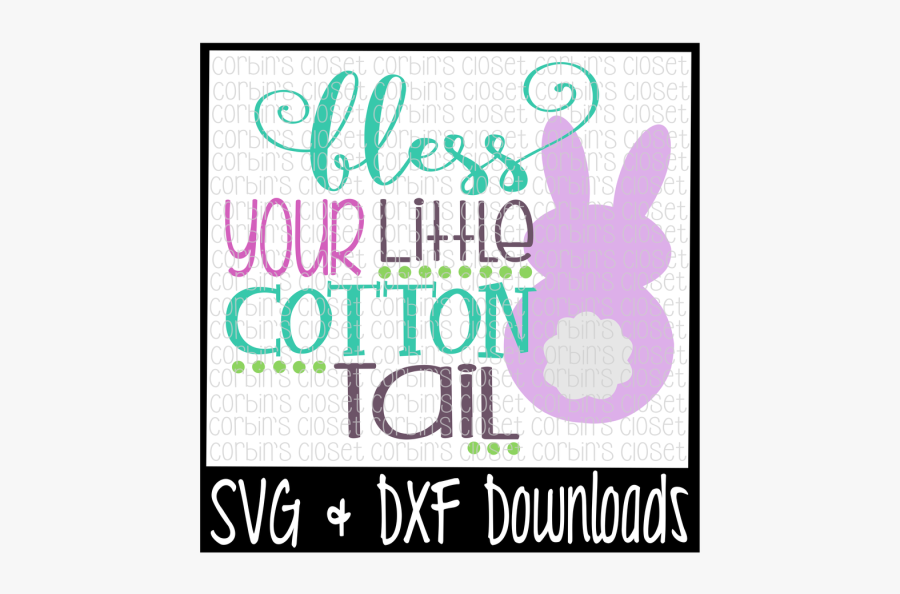 Free Easter Svg Bless Your Little Cotton Tail Bunny Silly Rabbit Easter For Jesus Free Transparent Clipart Clipartkey