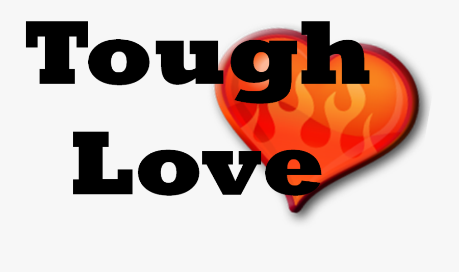 Tough Love - Graphic Design, Transparent Clipart
