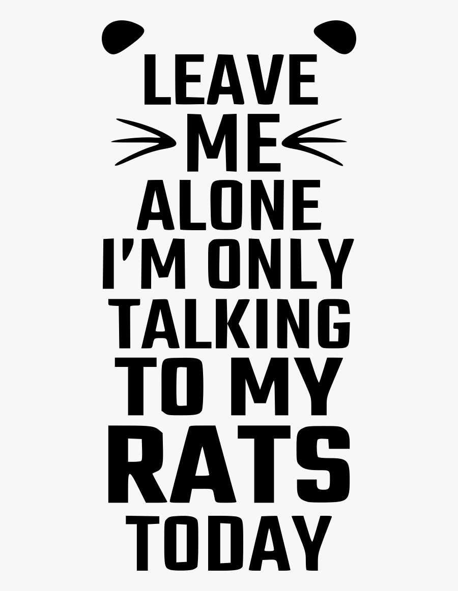 Leave Me Alone Rats Poster , Free Transparent Clipart ClipartKey