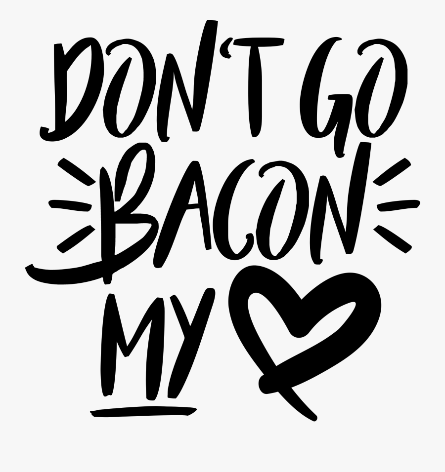 Clip Art Raising My Tribe Svg - Dont Go Bacon My Heart Svg, Transparent Clipart