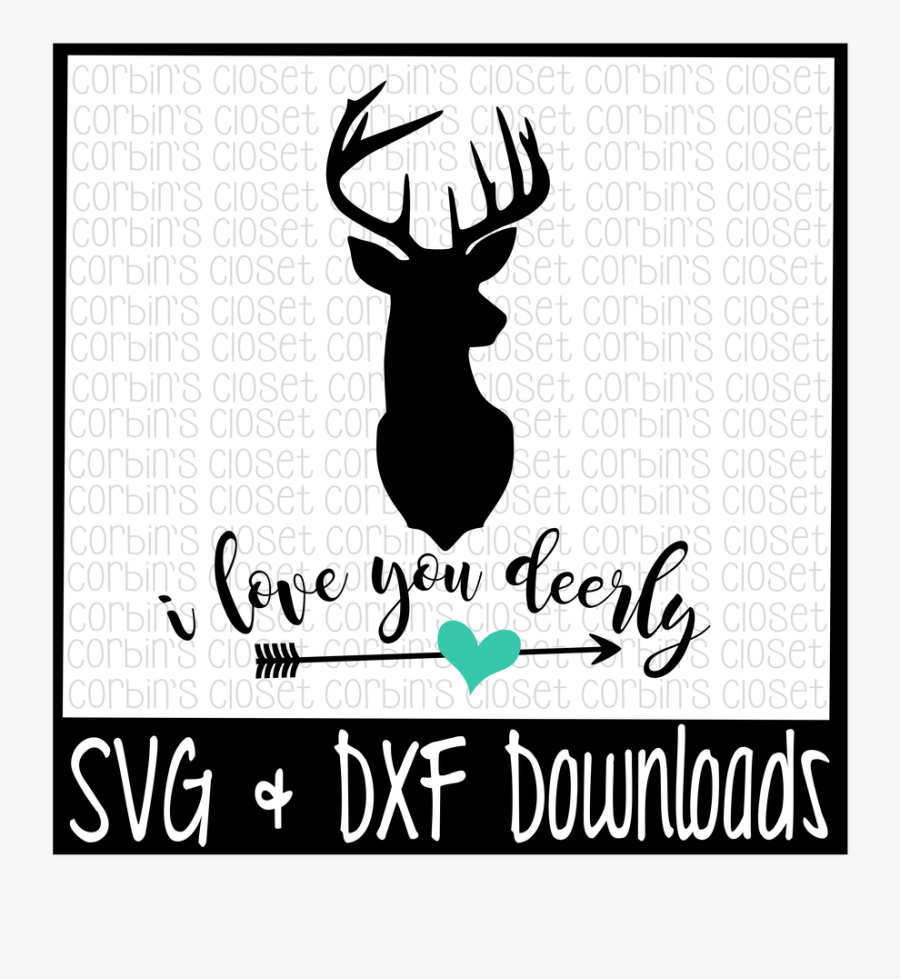 Deer Svg I Love - Love You Deerly Svg, Transparent Clipart