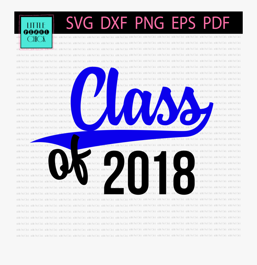 Class Of 2018 Clipart Png , Png Download - Class Of 2018 Png Transparent, Transparent Clipart