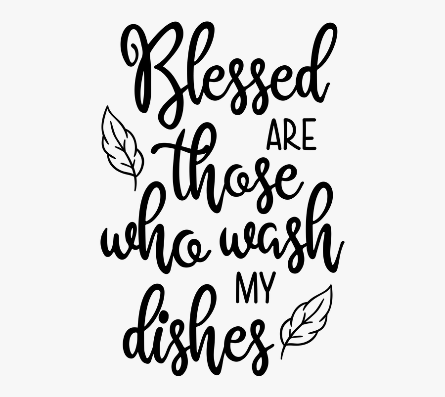 Blessed Are Those Who Wash My Dishes, Transparent Clipart