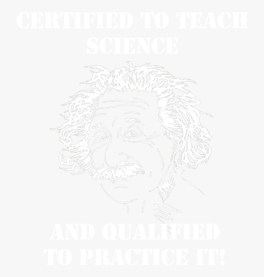 Einstein Certified To Teach Science T Shirt Jean - Taps, Transparent Clipart