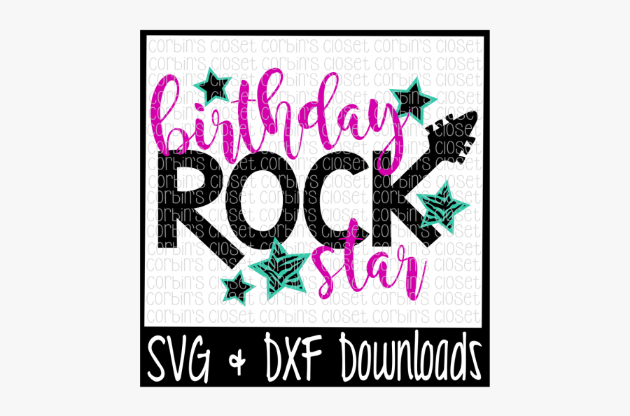Rock Star Birthday Svg * Birthday Rock Star Cut File - Rockstar Birthday, Transparent Clipart