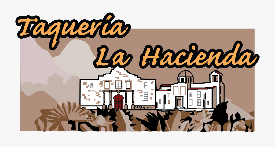 Taquer A La Hacienda - La Taqueria Hacienda, Transparent Clipart