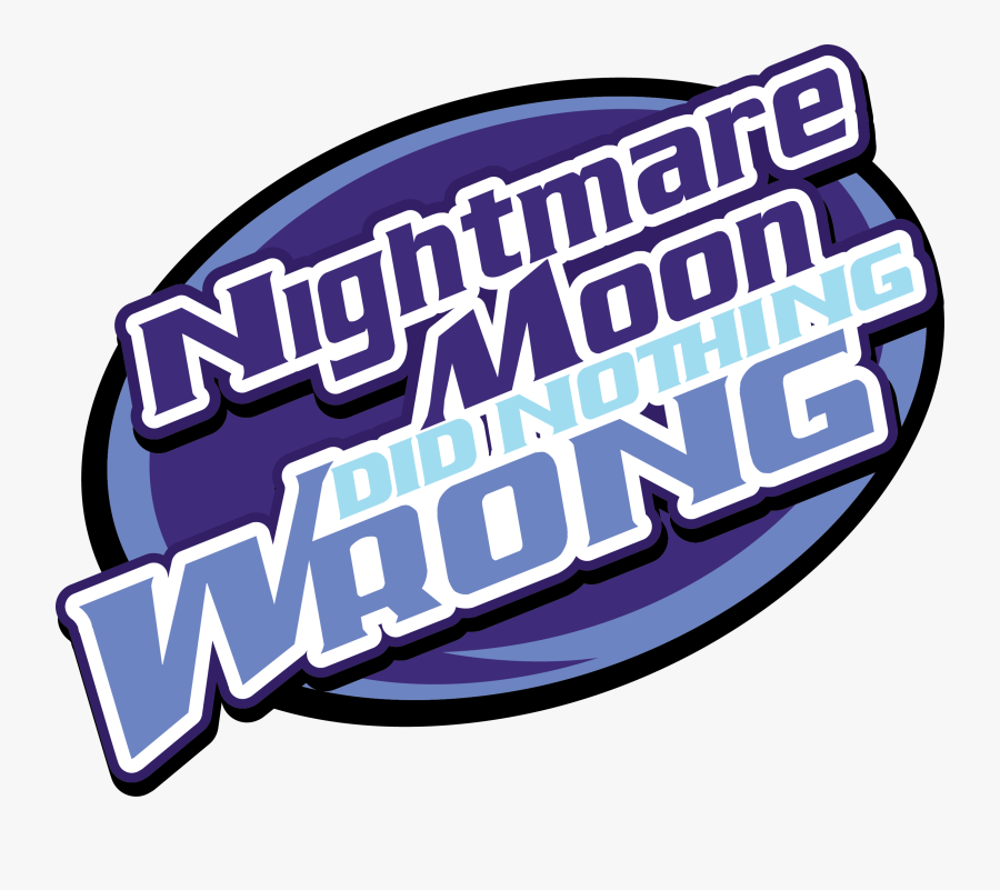 Hitler Did Nothing Wrong, Logo, Meme, Mountain Dew, - Nightmare Moon Did Nothing Wrong, Transparent Clipart
