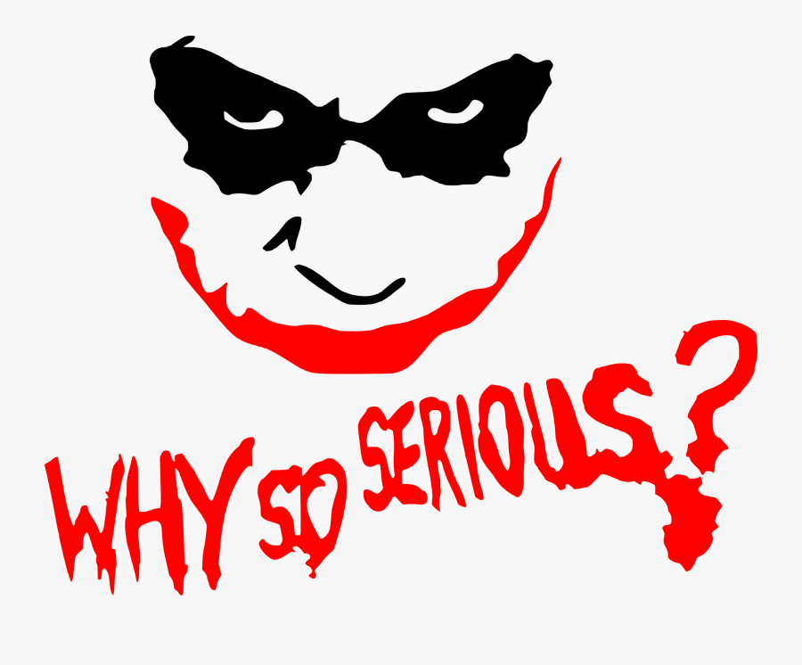 Transparent Why So Serious Png, Transparent Clipart