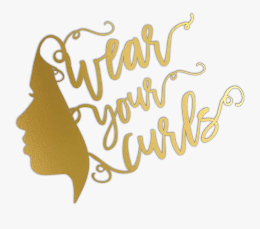Wear Your Curls - Calligraphy, Transparent Clipart