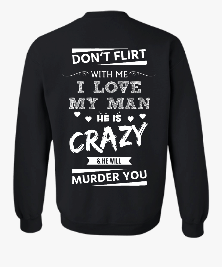 Transparent Crazy Guy Png - Dont Flirt With Me I Love My Man, Transparent Clipart