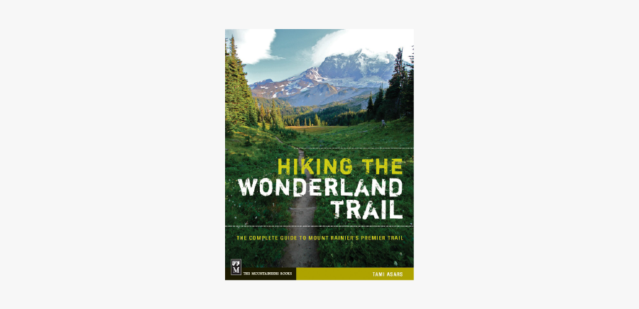 Wonderland Trail Book Cover By Tami Asars - Hiking The Wonderland Trail : The Complete Guide To, Transparent Clipart