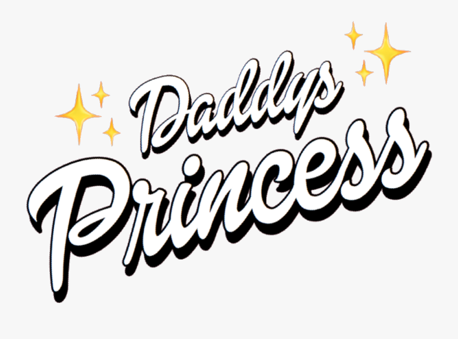 #daddy #princess #sparkles #quote #text #post #tumblr - Calligraphy, Transparent Clipart