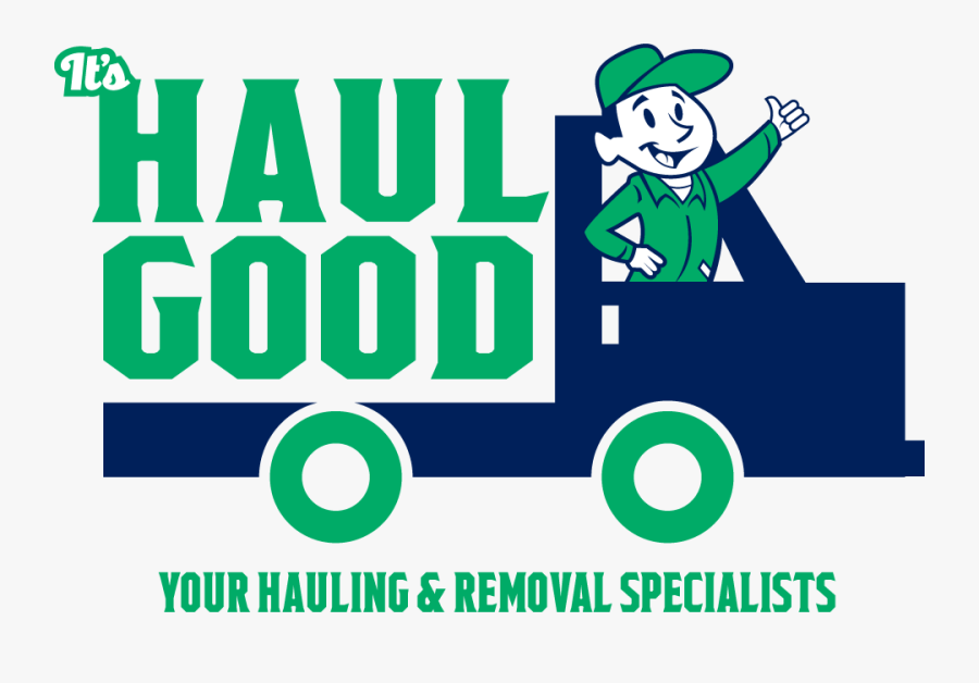 It"s Haul Good - Hauling Company Clip Art, Transparent Clipart