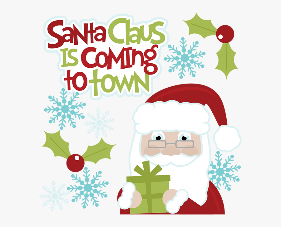 Santa Is Coming To Town Clipart - Santa Claus Is Coming To Town Clipart, Transparent Clipart
