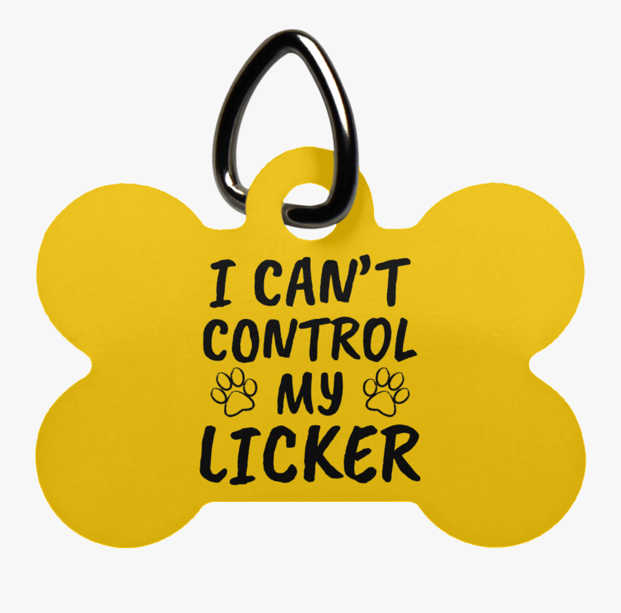 Can"t Control My Licker Dog Bone Pet Tag Clipart , - Love, Transparent Clipart