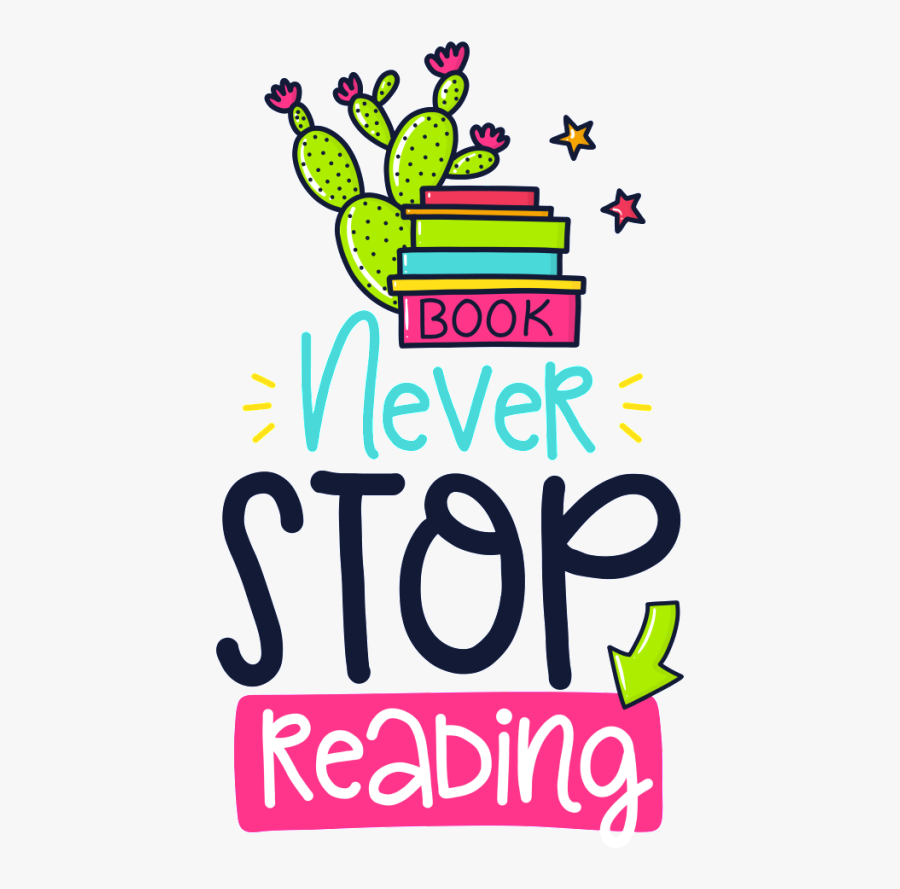 Hand Drawn Cartoon Never Stop Reading Card Vector, Transparent Clipart