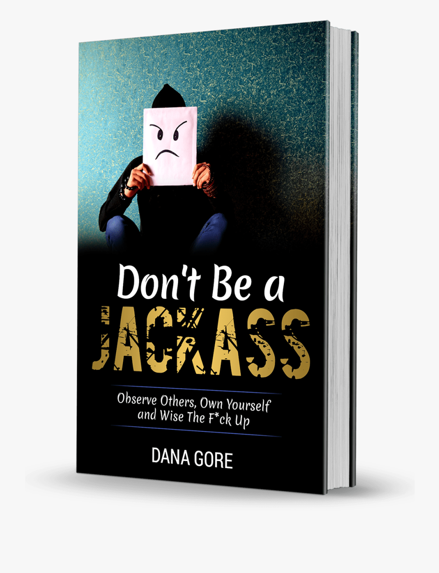 Don’t Be A Jackass - Work Don T Be Stupid, Transparent Clipart