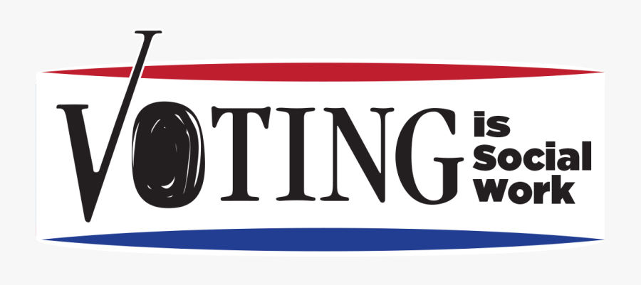 Voting Is Social Work, Transparent Clipart