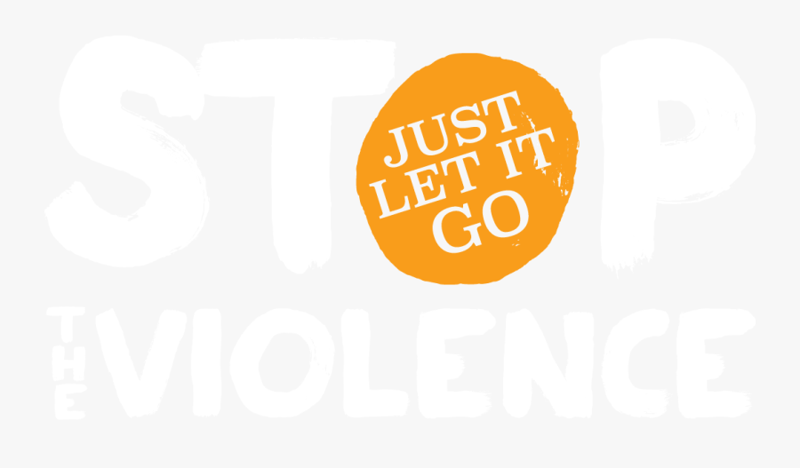 Stop The Violence Just Let It Go, Transparent Clipart