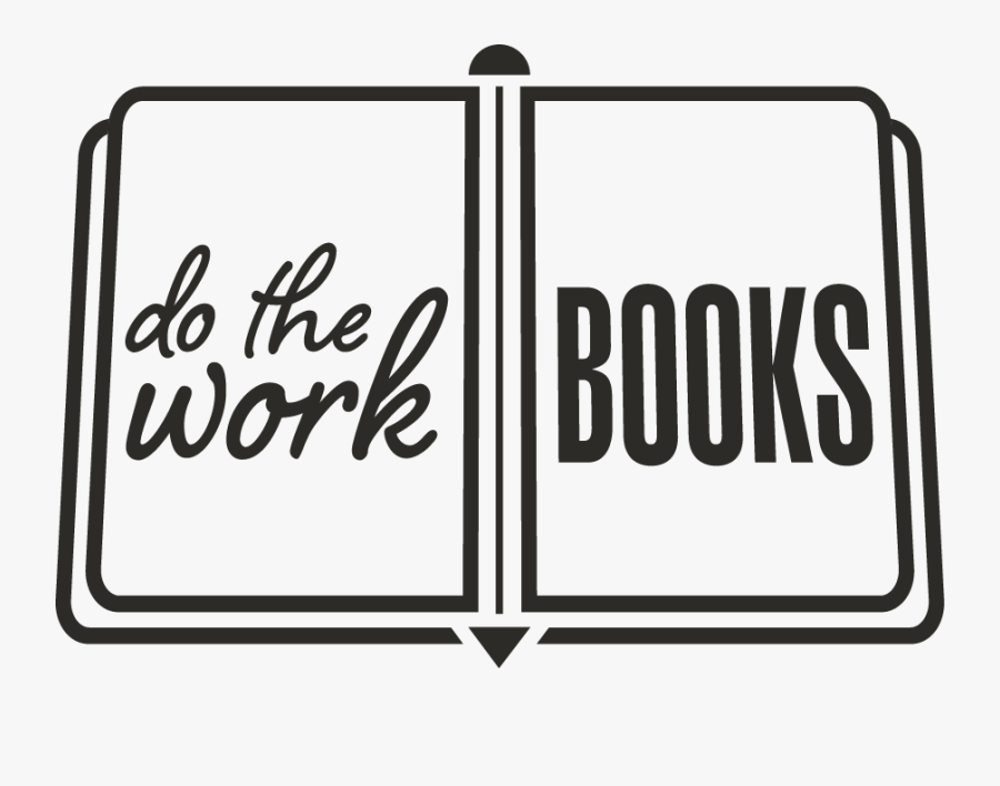 Do The Work Books - Sign, Transparent Clipart