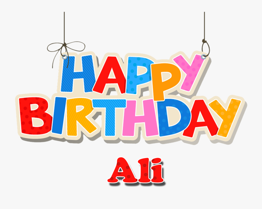 Ali A Png - Happy Birthday To You Atif, Transparent Clipart