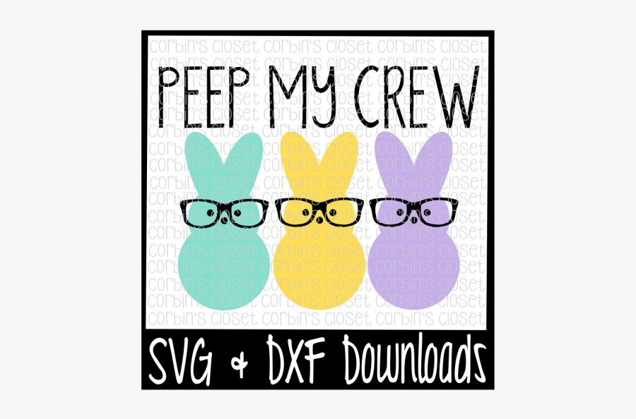 Free Easter Svg * Peep My Crew * Easter * Bunny Cut - Egg Decorating, Transparent Clipart