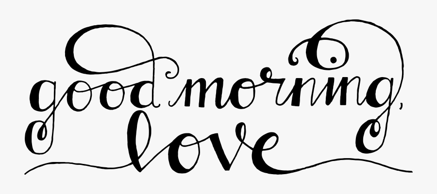 Good Morning Love Hand Lettering Photo Overlay - Calligraphy, Transparent Clipart