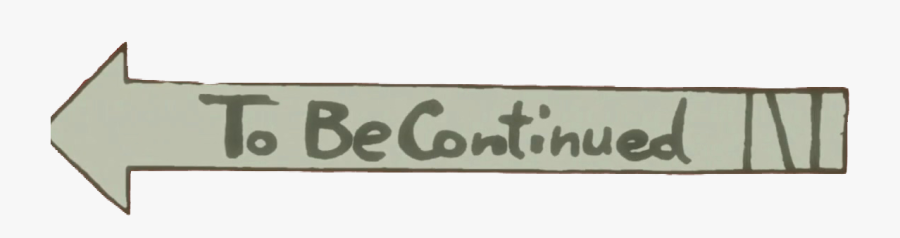 Clip Art Jojos To Be Continued - Signage, Transparent Clipart
