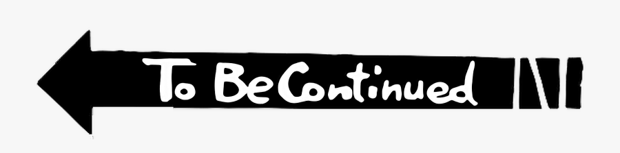 #jojo #jojobizarreadventure #tobecontinued #continued - Jojo's Bizarre Adventure To Be Continued Png, Transparent Clipart