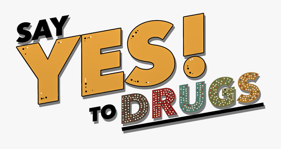 Say Yes To Commision - Say Yes To Drugs Png, Transparent Clipart