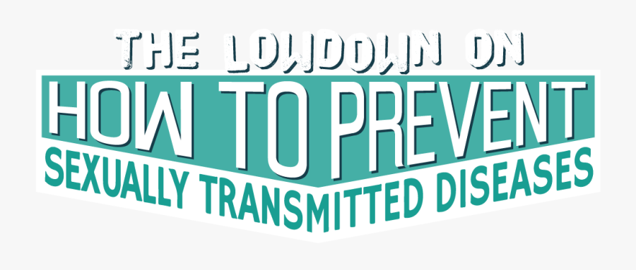 "the Lowdown On How To Prevent Stds - Prevent Stds, Transparent Clipart
