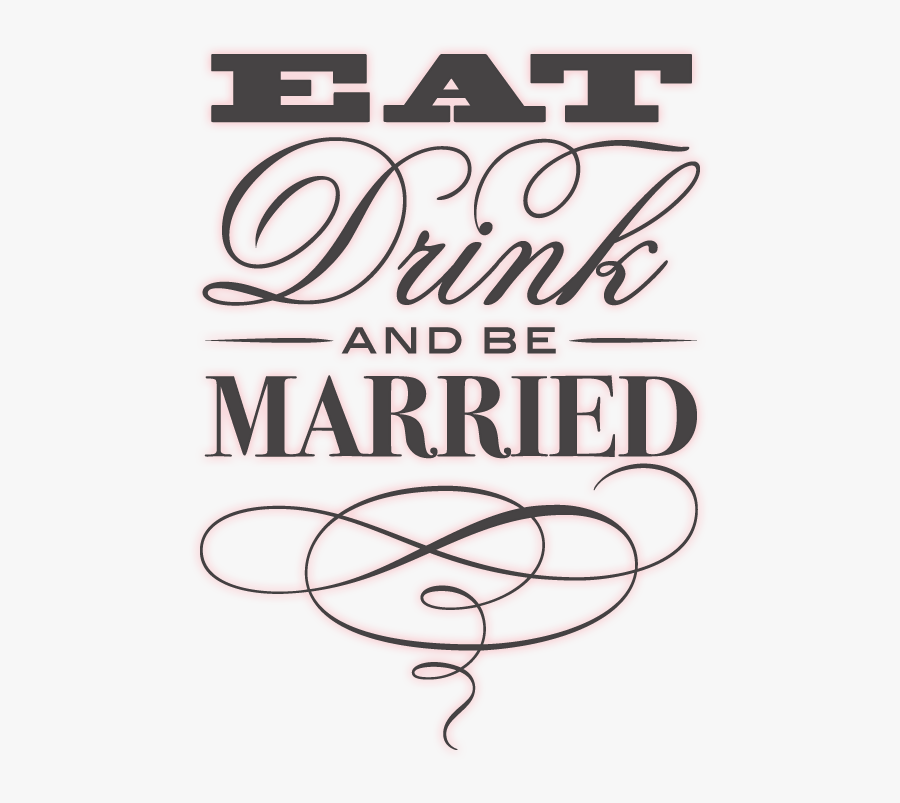 Eat, Drink, And Be Married Shot Glass , Png Download - Eat Drink And Be Married Clipart, Transparent Clipart