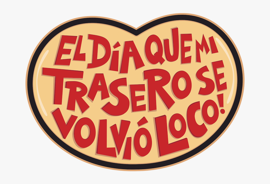 Día Que Mi Trasero Se Volvió Loco, Transparent Clipart