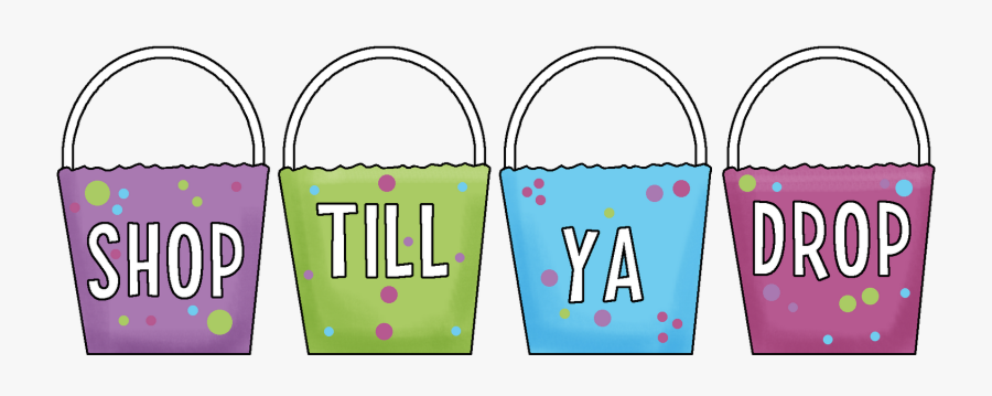 Shop Til You Drop Clipart - Shop Til Ya Drop, Transparent Clipart