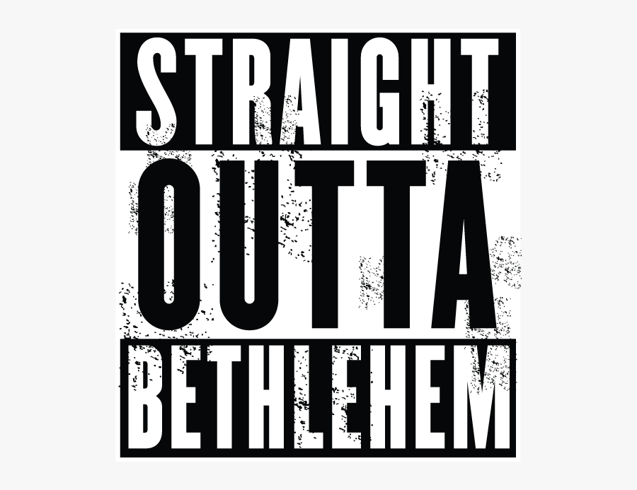 Straight Outta Bethlehem Png, Transparent Clipart