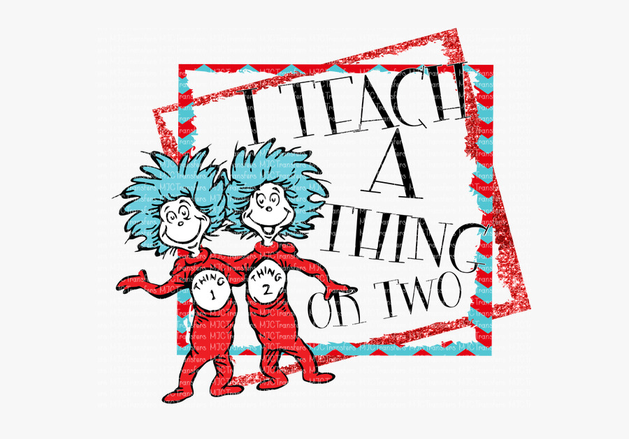 I Teach A Thing Or Two - Thing 1 And Thing 2, Transparent Clipart