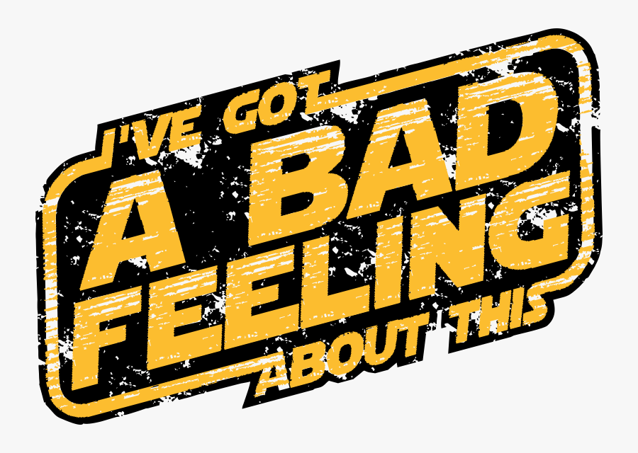 I"ve Got A Bad Feeling T-shirt, Transparent Clipart