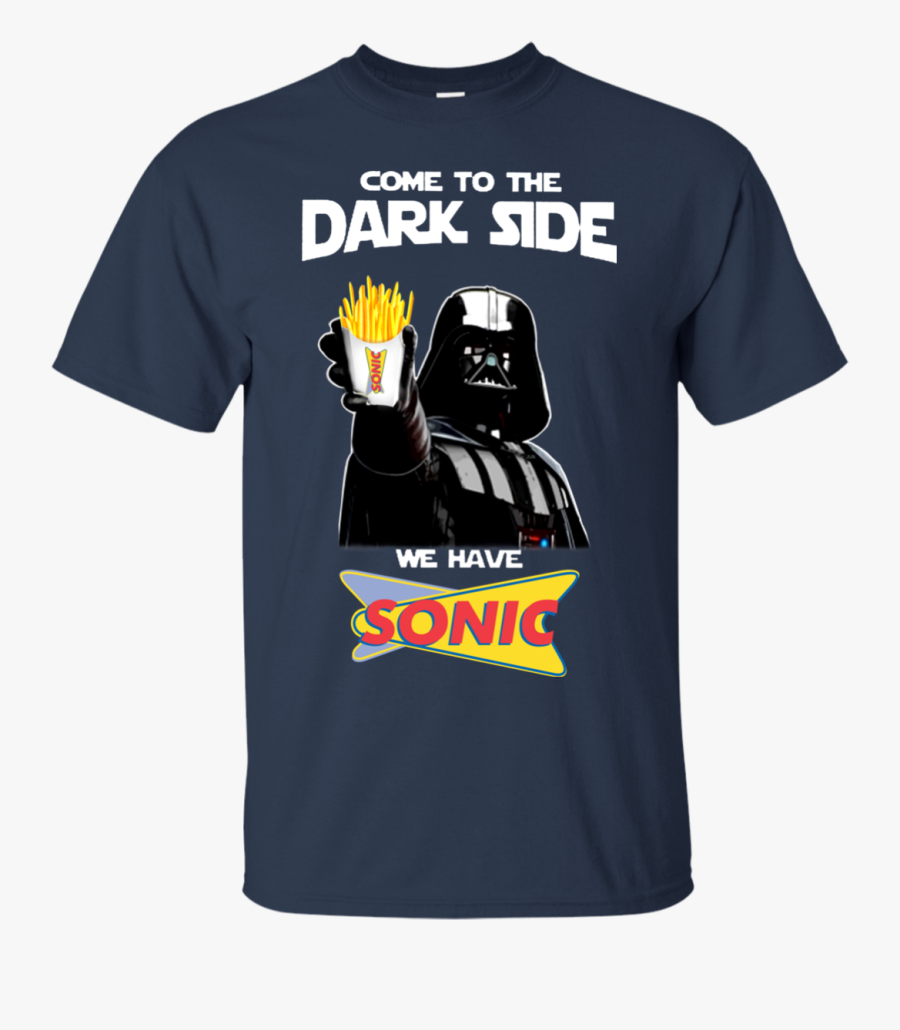 Come To The Dark Side We Have Sonic Drive-in T Shirt - Sonic Drive-in, Transparent Clipart