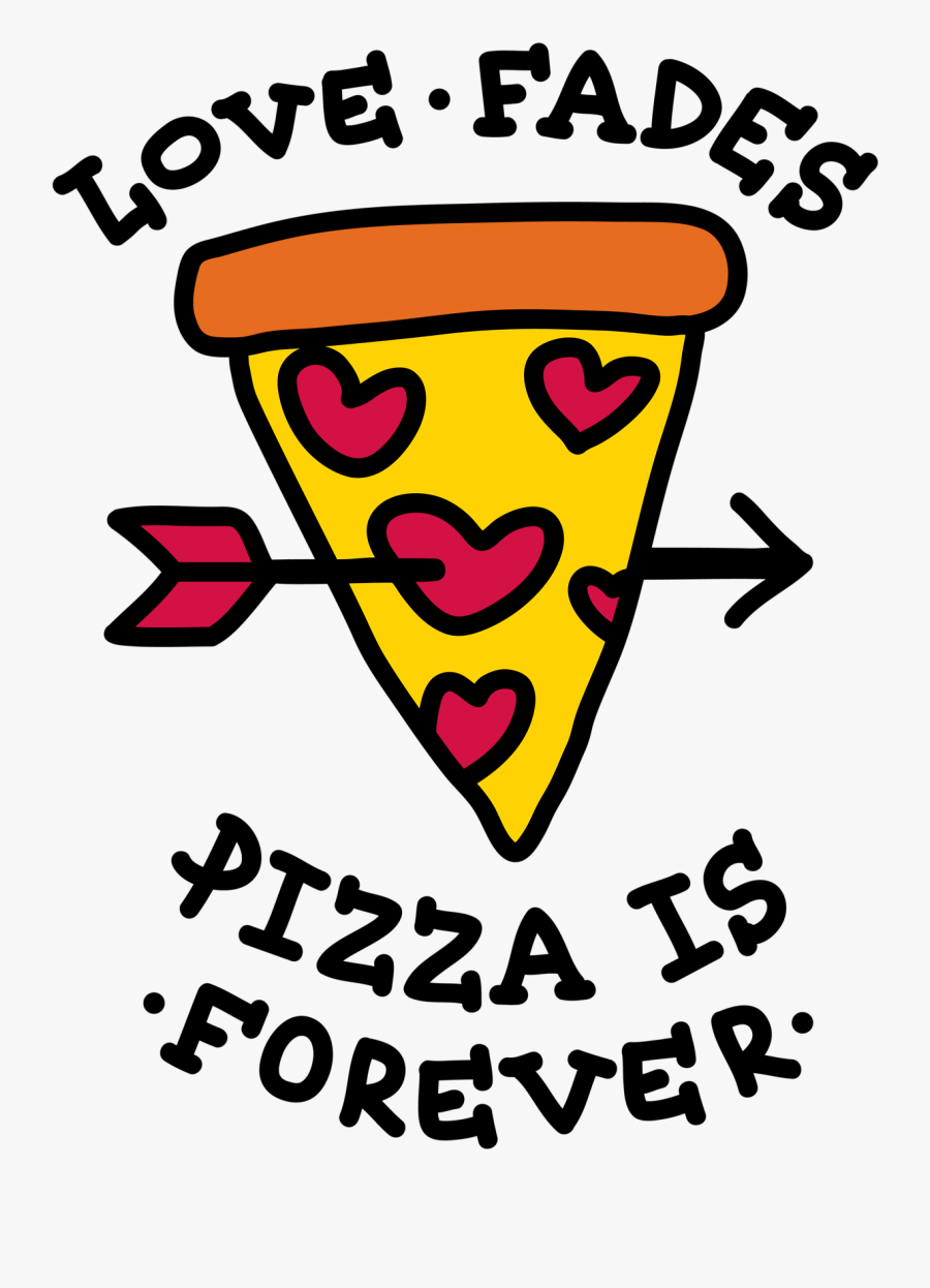 Clip Art By Bianca Morales On - Love Fades Pizza Is Forever, Transparent Clipart
