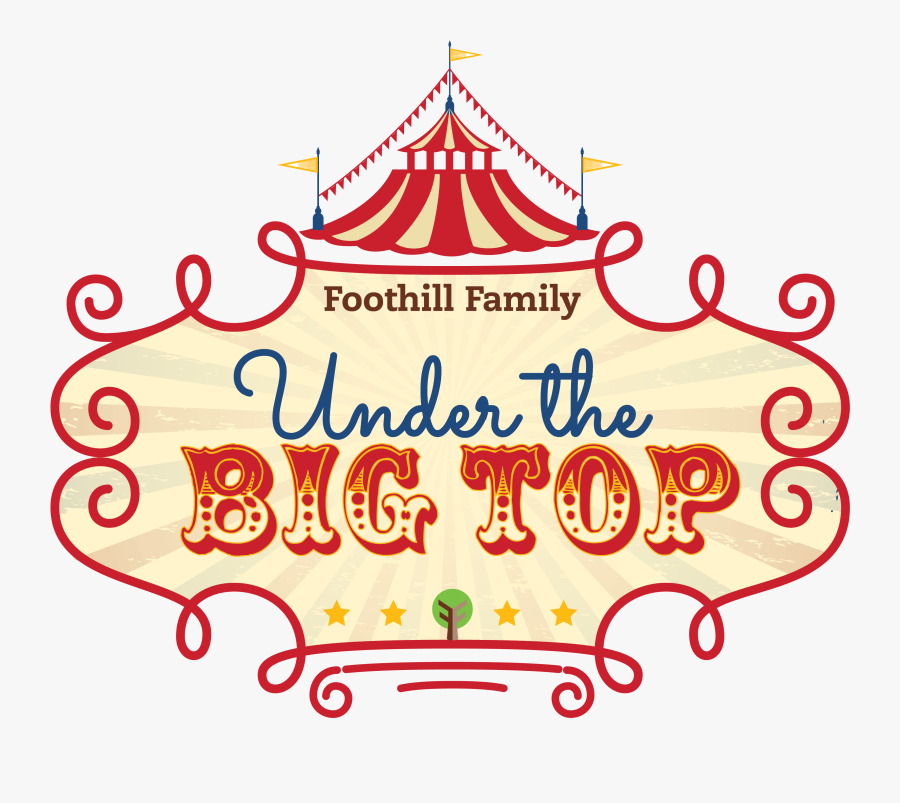 Foothill Family"s Under The Big Top Annual Benefit - Bigger Bits And Pieces Show At Metropolis Collective's,, Transparent Clipart
