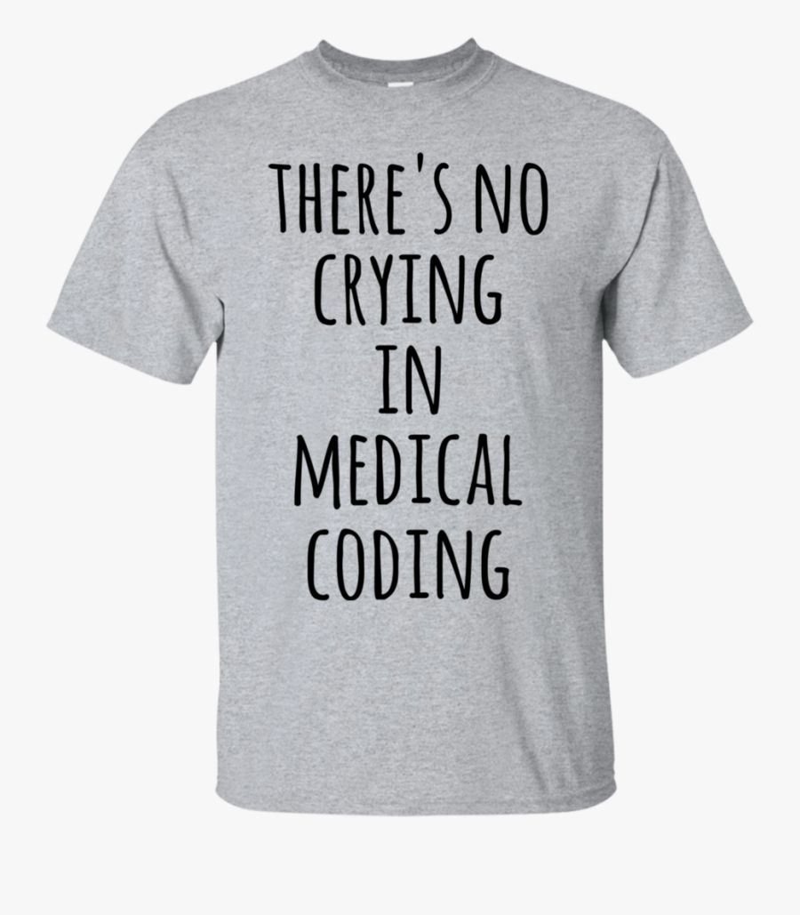 There's No Crying In Medical Coding, Transparent Clipart