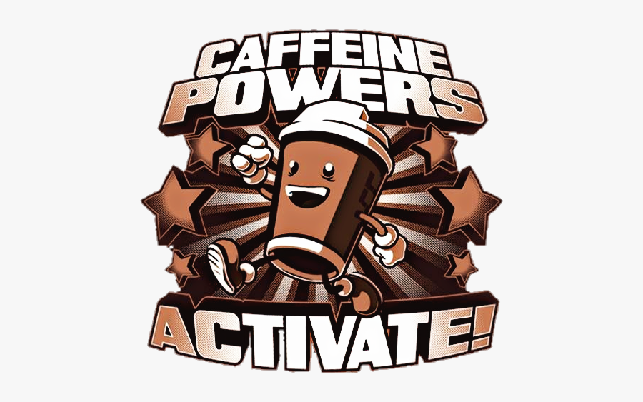 #coffee #cup #coffeecup #goodmorning #quotes #sayings - Caffeine Powers Activate, Transparent Clipart